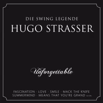 Hugo Strasser: Unforgettable