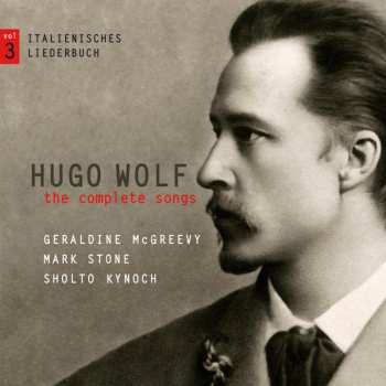 Album Hugo Wolf: The Complete Songs Vol. 3: Italienisches Liederbuch