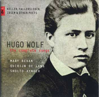 Hugo Wolf: The Complete Songs Vol. 4 (Keller, Fallersleben, Ibsen & Other Poets)