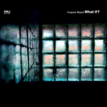 Album Hugues Mayot: What If?
