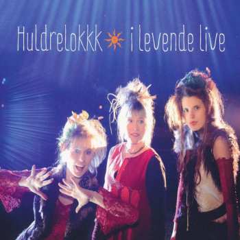 CD Huldrelokkk: I Levende Live DIGI 503559