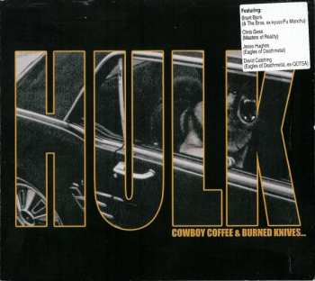 Album Hulk: Cowboy Coffee & Burned Knives...