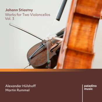 Album Hulshoff,aleander / Rummel,martin: Johann Stiastny: Works For Two Violoncellos 3