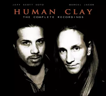 Human Clay: The Complete Recordings