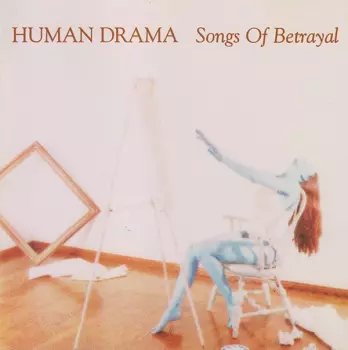 Human Drama: Songs Of Betrayal