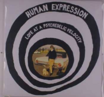 LP The Human Expression: Love At A Psychedelic Velocity