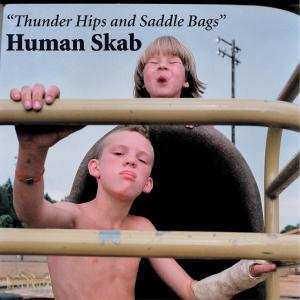 Human Skab: Thunder Hips & Saddle Bags