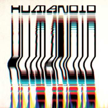 Album Humanoid: Built By Humanoid