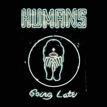 Album Humans: Going Late