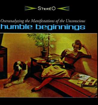 Album Humble Beginnings: Overanalyzing The Manifestations Of The Unconscious