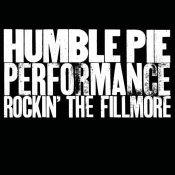 Humble Pie: Performance: Rockin' The Fillmore