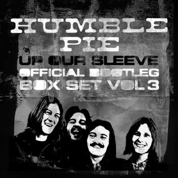 Album Humble Pie: Up Our Sleeve - Official Bootleg Box Set Vol.3
