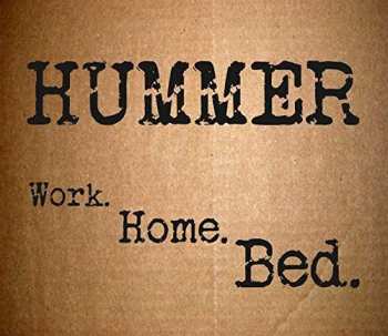 Album Hummer: Work. Home. Bed.