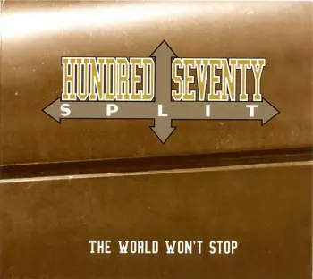 Hundred Seventy Split: The World Won't Stop