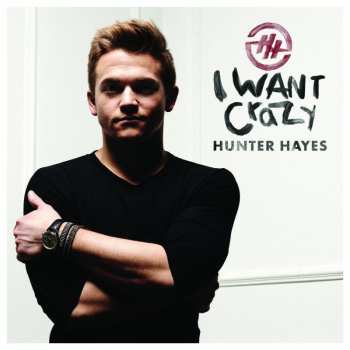 Album Hunter Hayes: I Want Crazy