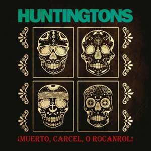 Album Huntingtons: ¡Muerto, Carcel, O Rocanrol!