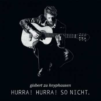 Album Gisbert Zu Knyphausen: Hurra! Hurra! So Nicht.