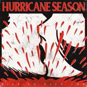 Hurricane Season: Nice To Need You