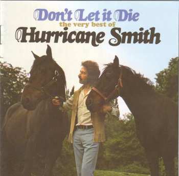 Hurricane Smith: Don't Let It Die: The Very Best Of Hurricane Smith