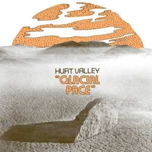 Album Hurt Valley: Glacial Pace