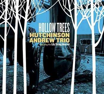 Album Hutchinson Andrew Trio: Hollow Trees