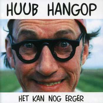 Album Huub Hangop: Het Kan Nog Erger