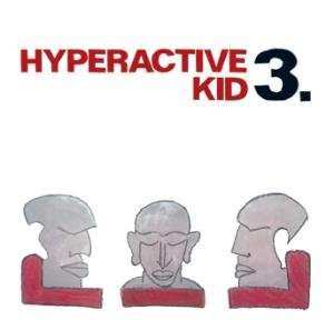 Album Hyperactive Kid: 3.
