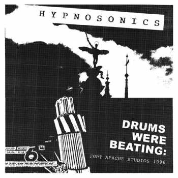 Album Hypnosonics: Drums Were Beating: Fort Apache Studios 1996