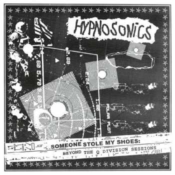 CD Hypnosonics: Someone Stole My Shoes: Beyond The Q Division Sessions 94150
