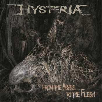 Album Hysteria: From The Abyss... To The Flesh