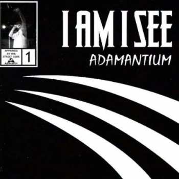 Album I Am I See: Adamantium