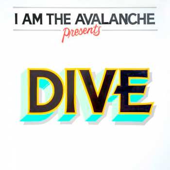 I Am The Avalanche: Dive 