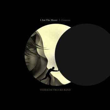 Album Tedeschi Trucks Band: I Am The Moon: I. Crescent