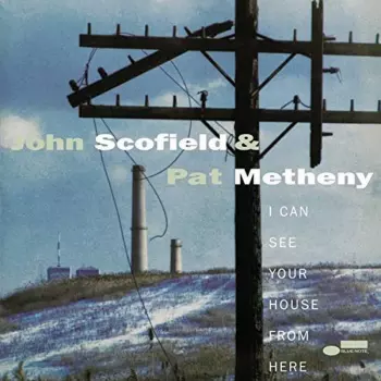 John Scofield: I Can See Your House From Here