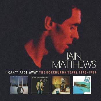 Album Iain Matthews: I Can't Fade Away