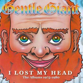 Album Gentle Giant: I Lost My Head - The Chrysalis Years (1975-1980)