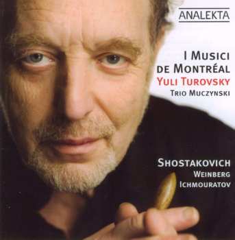CD I Musici de Montréal: Shostakovich, Weinberg, Ichmouratov 459912