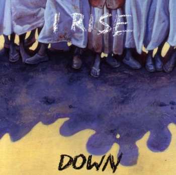 Album I Rise: Down
