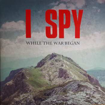 Album I Spy: While The War Began