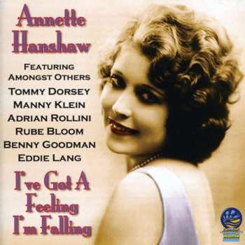 Album Annette Hanshaw: I've Got A Feeling I'm Falling / The One In The World