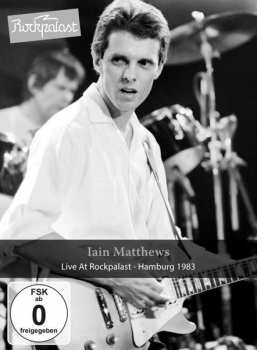 Album Iain Matthews: Live At Rockpalast: Hamburg 1983