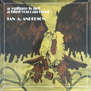 Album Ian A. Anderson: A Vulture Is Not A Bird You Can Trust