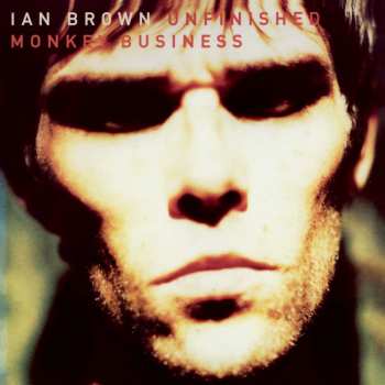 Album Ian Brown: Unfinished Monkey Business