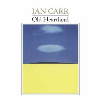 Ian Carr: Old Heartland