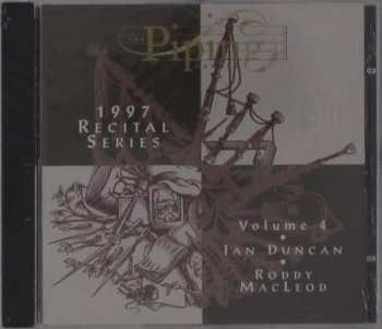 Album Ian Duncan: The Piping Centre 1997 Recital Series - Volume 4