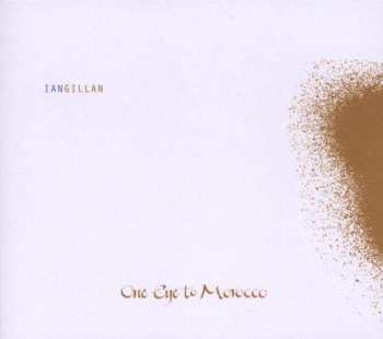 Album Ian Gillan: One Eye To Morocco