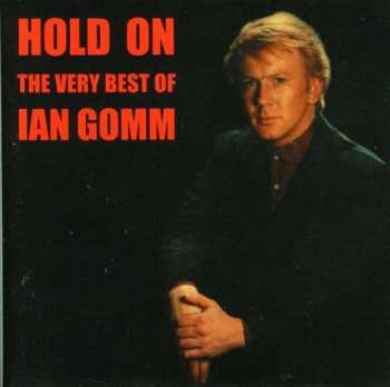 Album Ian Gomm: Hold On, The Very Best of Ian Gomm