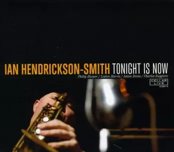 Ian Hendrickson-Smith: Tonight Is Now