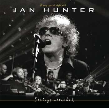 Album Ian Hunter: Strings Attached - A Very Special Night  With Ian Hunter