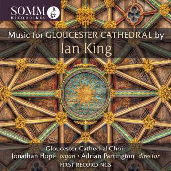 Album Ian King: Music For Gloucester Cathedral